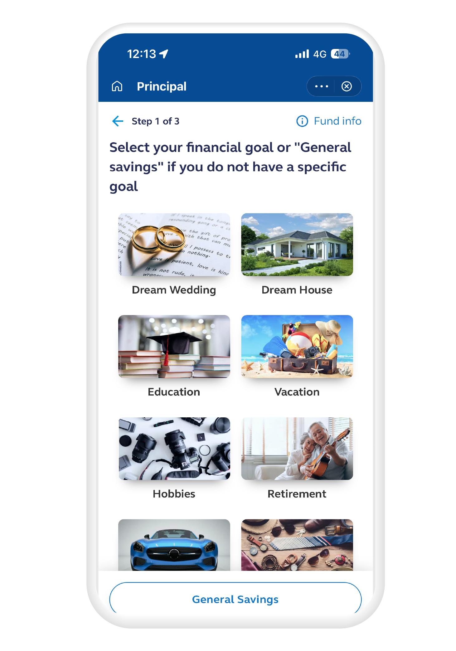 Select your financial goal. If you don’t have a specific goal, tap on "General Savings"​
